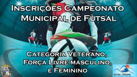 Inscrições Campeonato Municipal de Futsal Veteranos, Força Livre e Feminino