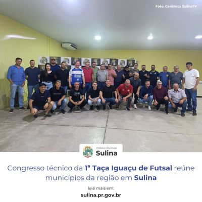 Congresso técnico da 1ª Taça Iguaçu Nossa FM de Futsal reúne municípios da região em Sulina