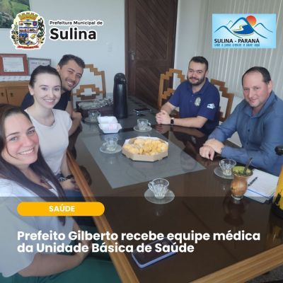 Prefeito Gilberto recebe equipe médica da Unidade Básica de Saúde