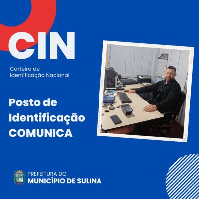 Posto de Identificação de Sulina informa: retire sua Carteira de Identificação Nacional