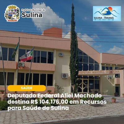 Sulina Recebe Recursos Por Meio do Deputado Aliel Machado