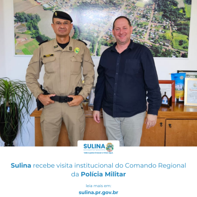 Sulina recebe visita institucional do Tenente-Coronel da Polícia Militar